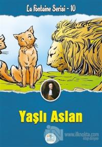 Yaşlı Aslan - La Fontaine Serisi 10