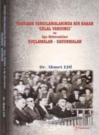 Yassıada Yargılamalarında Bir Bakan Celal Yardımcı ve Ağrı Milletvekilleri Suçlamalar-Savunmalar