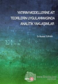 Yatırım Modellerine Ait Teorilerin Uygulanmasında Analitik Yaklaşımlar