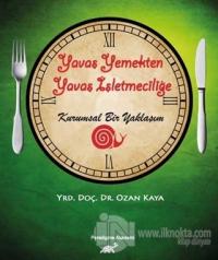 Yavaş Yemekten Yavaş İşletmeciliğe Kurumsal Bir Yaklaşım