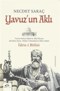 Yavuz'un Aklı : İdris-i Bitlisi