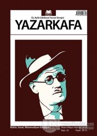 Yazar Kafa İki Aylık Edebiyat ve Sanat Dergisi Sayı: 21 Nisan - Mayıs - Haziran 2018