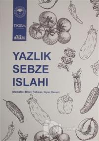 Yazlık Sebze Islahı (Domates, Biber, Patlıcan, Hıyar, Kavun)