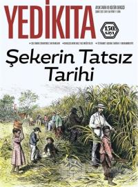 Yedikıta Aylık Tarih ve Kültür Dergisi Sayı: 150 Şubat 2021