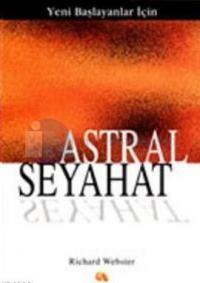 Yeni Başlayanlar İçin Astral Seyahat