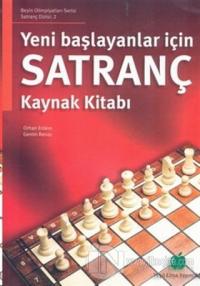 Yeni Başlayanlar İçin Satranç Kaynak Kitabı