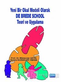 Yeni Bir Okul Modeli Olarak De Brede School Teori ve Uygulama