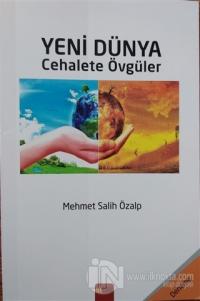 Yeni Dünya - Cehalete Övgüler