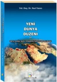 Yeni Dünya Düzeni ve Orta Doğu'nun Yeniden Yapılandırılması