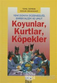 Yeni Dünya Düzensizliği, Emperyalizm ve Umut Koyunlar, Kurtlar, Köpekler