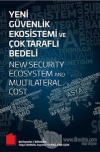 Yeni Güvenlik Ekosistemi ve Çok Taraflı Bedeli