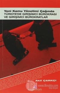 Yeni Kamu Yönetimi Çağında Türkiye'de Girişimci Bürokrasi ve Girişimci Bürokratlar