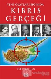Yeni Olaylar Işığında Kıbrıs Gerçeği