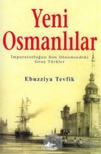 Yeni Osmanlılar İmparatorluğun Son Dönemindeki Genç Türkler