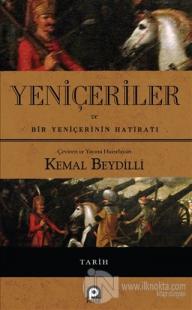 Yeniçeriler ve Bir Yeniçerinin Hatıratı (Ciltli)