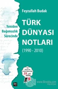 Yeniden Bağımsızlık Sürecinde - Türk Dünyası Notları