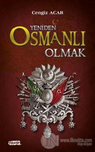 Yeniden Osmanlı Olmak