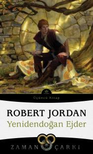 Yenidendoğan Ejder / Zaman Çarkı 3 (Karton Kapak) Robert Jordan