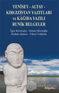 Yenisey-Altay-Kırgızistan Yazıtları ve Kağıda Yazılı Runik Belgeler