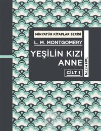 Yeşilin Kızı Anne Cilt 1 - Minyatür Kitaplar Serisi (Ciltli)