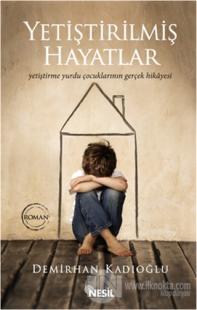 Yetiştirilmiş Hayatlar