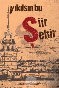 Yıkılsın Bu Şiir Şehir