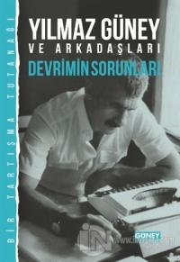 Yılmaz Güney ve Arkadaşları - Devrimin Sorunları