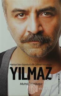 Yılmaz - Hakkari'den İstanbul'a Bir Şöhret Yolculuğu
