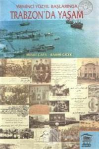 Yirminci Yüzyıl Başlarında Trabzon'da Yaşam