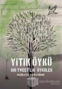 Yitik Öykü - Bir Tweet'lik Öyküler