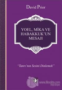 Yoel, Mika ve Habakkuk'un Mesajı