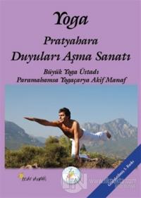 Yoga Pratyahara Duyuları Aşma Sanatı