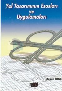 Yol Tasarımının Esasları ve Uygulamaları