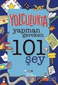 Yolculukta Yapman Gereken 101 Şey