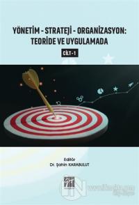 Yönetim-Strateji-Organizasyon: Teoride ve Uygulamada Cilt 1