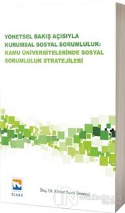 Yönetsel Bakış Açısıyla Kurumsal Sosyal Sorumluluk: Kamu Üniversitelerinde Sosyal Sorumluluk Stratejileri