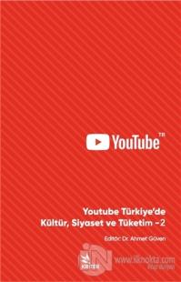 Youtube Türkiye'de Kültür, Siyaset ve Tüketim - 2