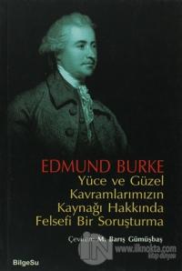 Yüce ve Güzel Kavramlarımızın Kaynağı Hakkında Felsefi Bir Soruşturma