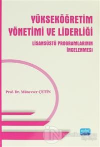 Yükseköğretim Yönetimi ve Liderliği Lisansüstü Programlarının İncelenmesi