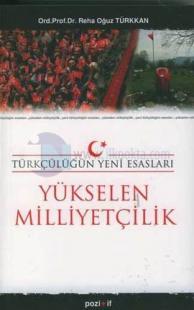 Yükselen Milliyetçilik - Türkçülüğün Yeni Esasları