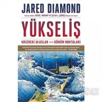 Yükseliş: Krizdeki Uluslar İçin Dönüm Noktaları Jared Diamond