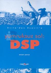 Yumruksuz Sol: DSP Evita'dan Ecevit'e