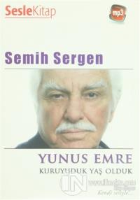 Yunus Emre - Kuruyuduk Yaş Olduk