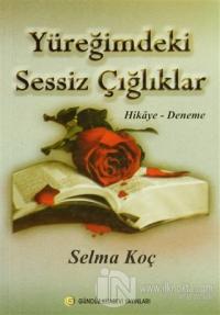 Yüreğimdeki Sessiz Çığlıklar
