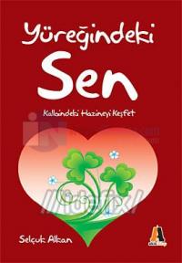 Yüreğindeki Sen Kalbindeki Hazineyi Keşfet