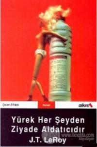 Yürek Her Şeyden Ziyade Aldatıcıdır