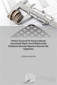 Yurtiçi Tasarruf ve Yatırım Hacmi Arasındaki İlişki: OECD Ülkelerinde Feldstein-Horioka Hipotezi Üzerine Bir Uygulama