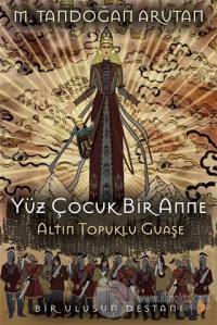 Yüz Çocuk Bir Anne Altın Topuklu Guaşe
