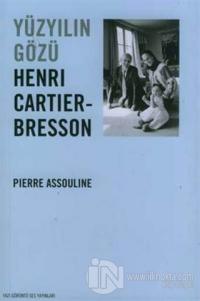 Yüzyılın Gözü Henri Cartier Bresson