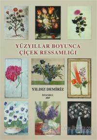 Yüzyıllar Boyunca Çiçek Ressamlığı